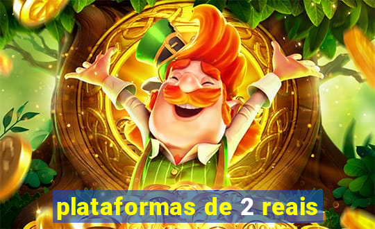 plataformas de 2 reais